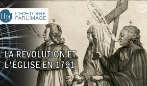 LA RÉVOLUTION ET L'ÉGLISE EN 1791
