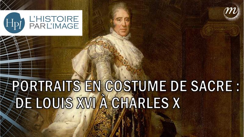 Portraits en costume de sacre : de Louis XVI à Charles X