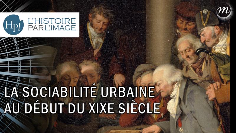 La sociabilité urbaine au début du XIXe siècle