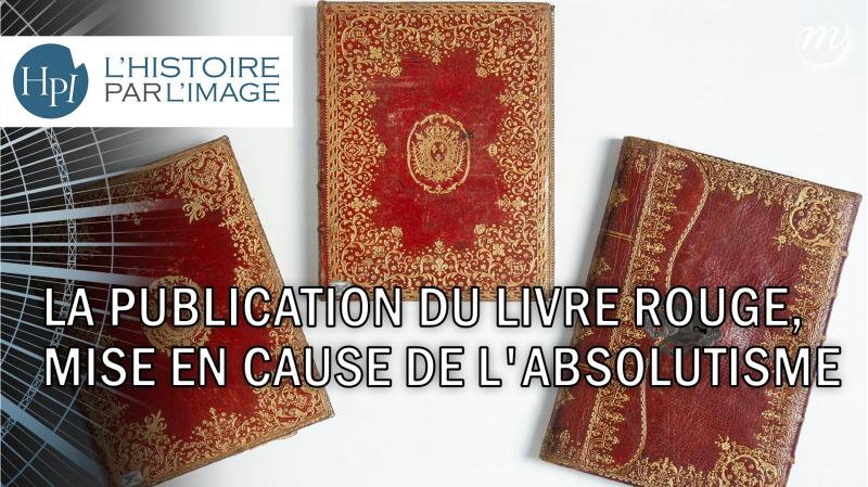 La publication du Livre rouge, mise en cause de l'absolutisme